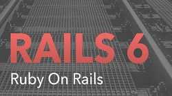 Ruby on Rails 6: Getting Started